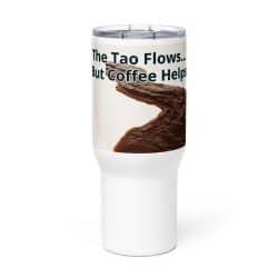 Stainless Steel Travel Mug – “The Tao flows… but coffee helps.”